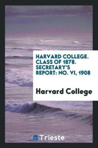 Cover of Harvard College. Class of 1878. Secretary's Report