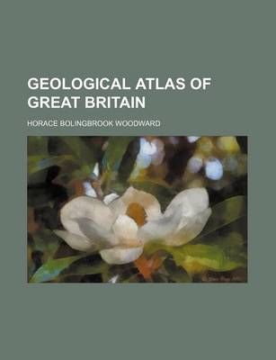 Book cover for Stanford's Geological Atlas of Great Britain; Based on Reynold's Geological Atlas, with Plates of Characteristic Fossils Preceded by a Description of