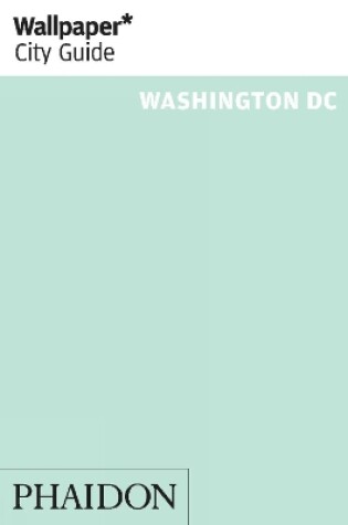Cover of Wallpaper* City Guide Washington DC