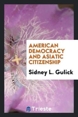 Book cover for American Democracy and Asiatic Citizenship