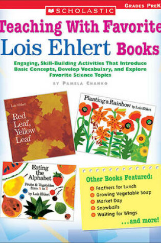Cover of Teaching with Favorite Lois Ehlert Books