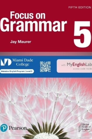 Cover of Focus on Grammar Level 5 Student's Book with Myenglishlab for Miami Dade College