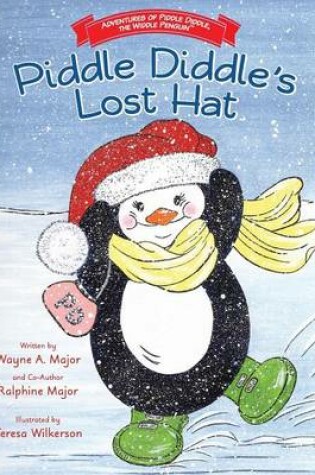 Cover of Adventures of Piddle Diddle, The Widdle Penguin Piddle Diddle's Lost Hat