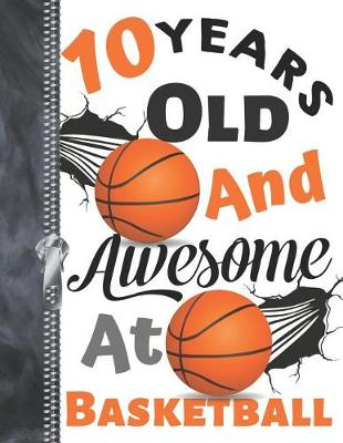 Book cover for 10 Years Old And Awesome At Basketball