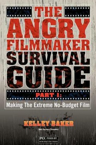Cover of The Angry Filmmaker Survival Guide