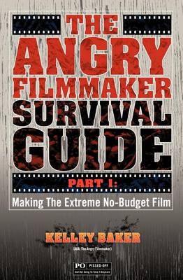 Book cover for The Angry Filmmaker Survival Guide