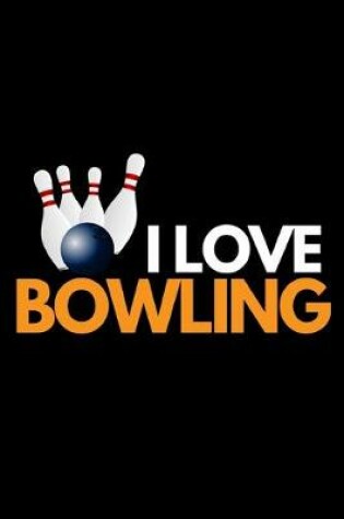 Cover of I Love Bowling