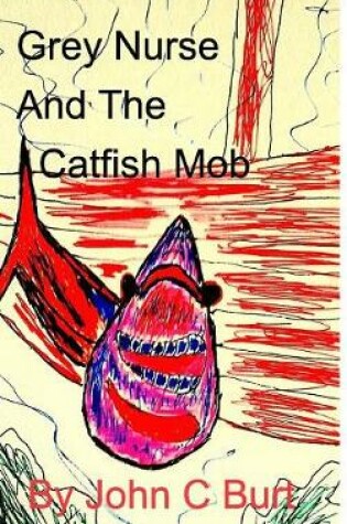 Cover of Grey Nurse and the Catfish Mob