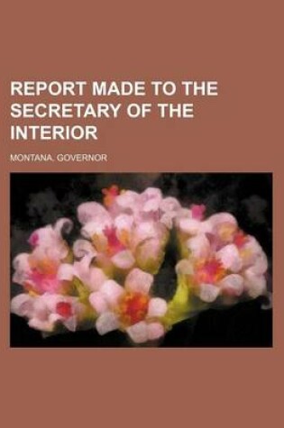 Cover of Report Made to the Secretary of the Interior