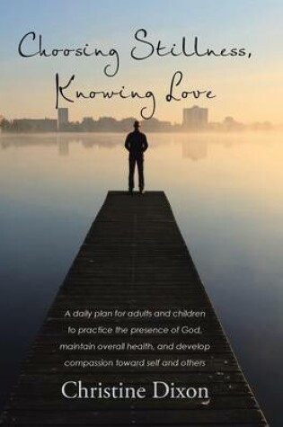 Cover of Choosing Stillness, Knowing Love