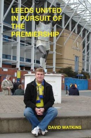 Cover of Leeds United - in Pursuit of the Premiership