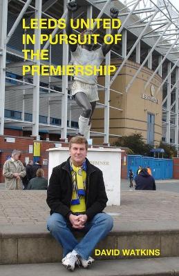 Book cover for Leeds United - in Pursuit of the Premiership