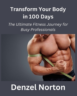 Book cover for Transform Your Body in 100 Days