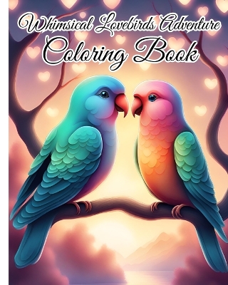 Book cover for Whimsical Lovebirds Adventure Coloring Book