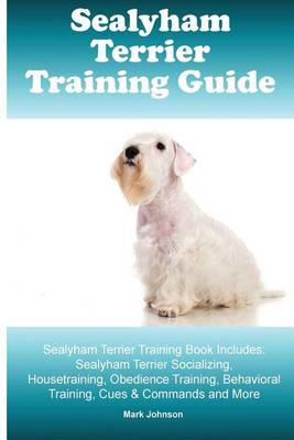 Book cover for Sealyham Terrier Training Guide. Sealyham Terrier Training Book Includes