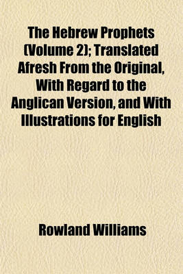 Book cover for The Hebrew Prophets (Volume 2); Translated Afresh from the Original, with Regard to the Anglican Version, and with Illustrations for English