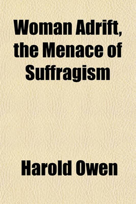 Book cover for Woman Adrift, the Menace of Suffragism