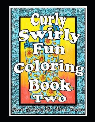 Book cover for Curly, Swirly Fun Coloring Book Two