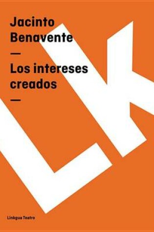 Cover of Los Intereses Creados