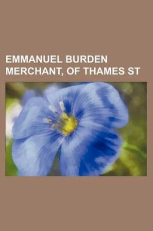 Cover of Emmanuel Burden Merchant, of Thames St