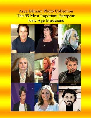 Book cover for Arya Bahram Photo Collection; The 99 Most Important European New Age Musicians