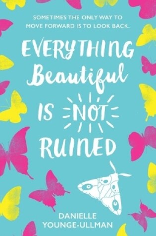 Cover of Everything Beautiful Is Not Ruined