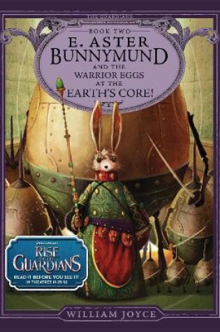 Cover of E. Aster Bunnymund and the Warrior Eggs at the Earth's Core!