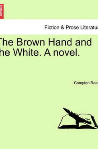 Cover of The Brown Hand and the White. a Novel. Vol.II