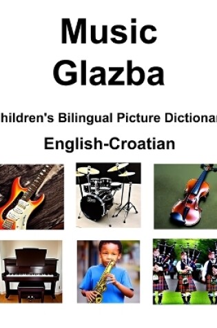 Cover of English-Croatian Music / Glazba Children's Bilingual Picture Dictionary