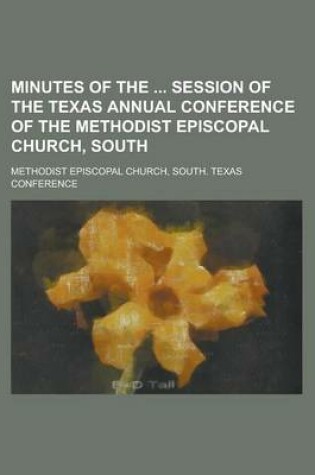 Cover of Minutes of the Session of the Texas Annual Conference of the Methodist Episcopal Church, South