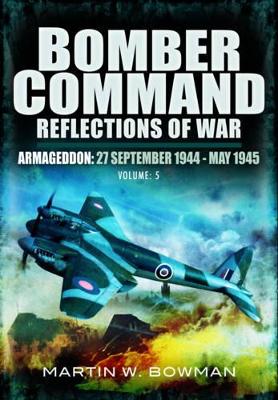 Book cover for Bomber Command: Reflections of War: Volume 5: Armegeddon
