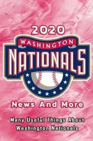 Cover of 2020 Washington Nationals News And More