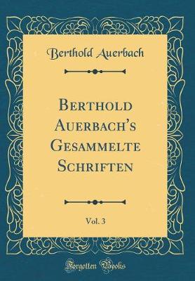 Book cover for Berthold Auerbach's Gesammelte Schriften, Vol. 3 (Classic Reprint)