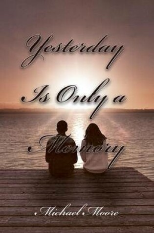 Cover of Yesterday Is Only a Memory