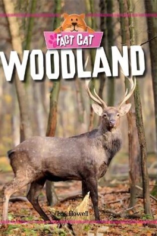 Cover of Fact Cat: Habitats: Woodland
