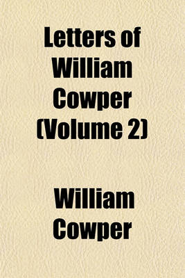 Book cover for Letters of William Cowper (Volume 2)