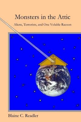 Book cover for Monsters In the Attic: Aliens, Terroists, and One Voluble Racoon