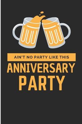 Book cover for Ain't no Party Like This Anniversary Party