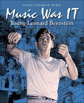 Book cover for Music Was It: Young Leonard Bernstein