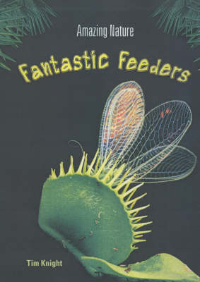 Cover of Amazing Nature: Fantastic Feeders