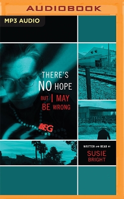 Book cover for There's No Hope But I May Be Wrong