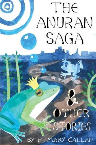 Cover of The Anuran Saga and Other Stories