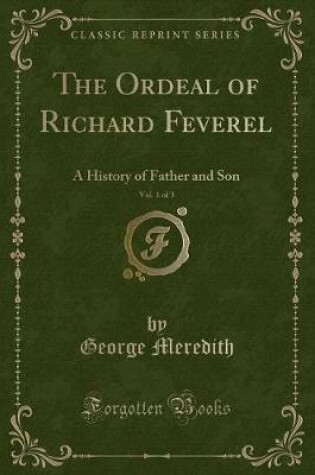 Cover of The Ordeal of Richard Feverel, Vol. 1 of 3