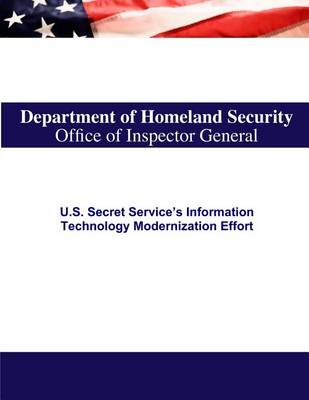 Book cover for U.S. Secret Service's Information Technology Modernization Effort