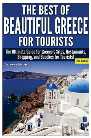 Cover of The Best of Beautiful Greece for Tourists