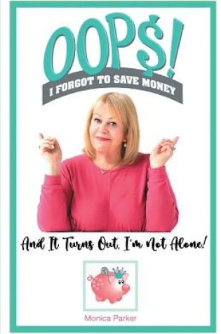 Cover of Oops! I Forgot to Save Money