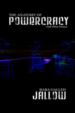 Cover of The Anatomy of Powercracy and Other Essays