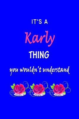 Book cover for It's A Karly Thing You Wouldn't Understand