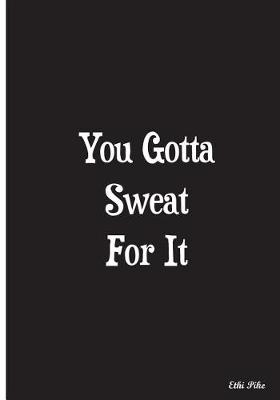 Book cover for You Gotta Sweat For It