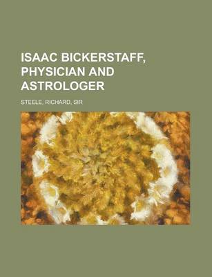 Book cover for Isaac Bickerstaff, Physician and Astrologer